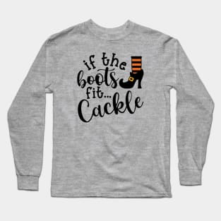 If The Boots Fit Cackle Witch Halloween Cute Funny Long Sleeve T-Shirt